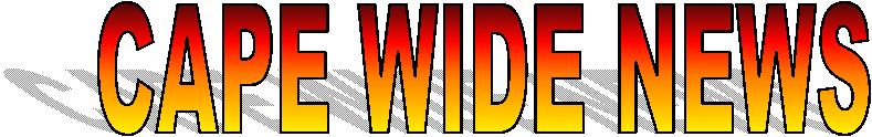 CAPE WIDE NEWS